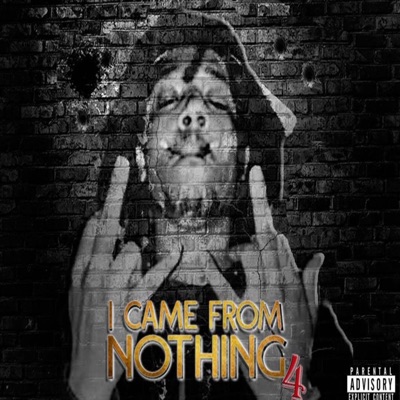 I Came from Nothing 4