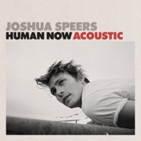Human Now (Acoustic) - Single - Joshua Speers