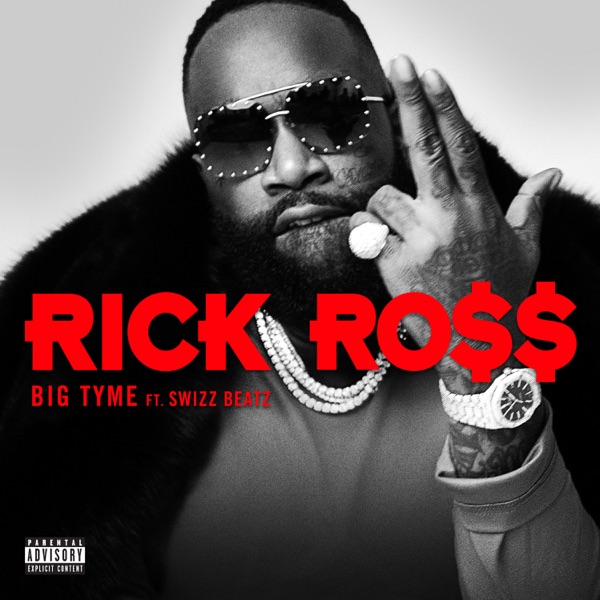 BIG TYME (feat. Swizz Beatz) - Single - Rick Ross