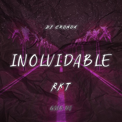 Inolvidable Rkt (feat. DJ Cronox) - Single