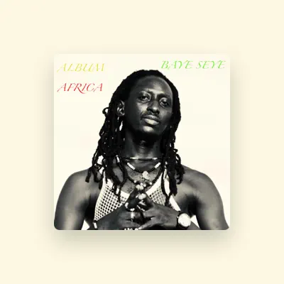 Listen to Baye seye, watch music videos, read bio, see tour dates & more!