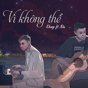 Vì Không Thể (feat. Nâu)