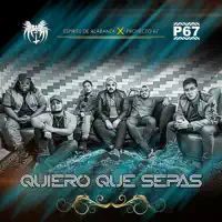 Quiero Que Sepas — Espiritu de Alabanza & Proyecto 67