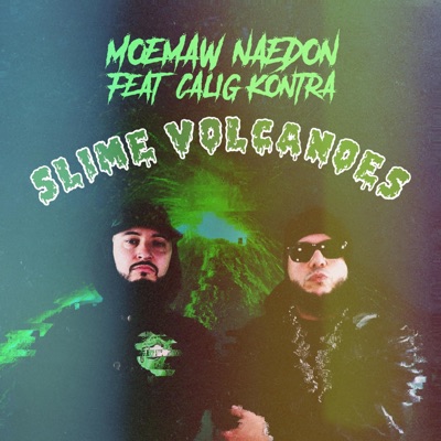 Slime Volcanoes (feat. Calig Kontra) - Single