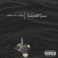 Rebel With Reasons - Single - Shotta Loso