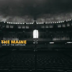 Live at the Orpheum Theatre - EP - The Maine Live at the Orpheum Theatre - EP - The Maine