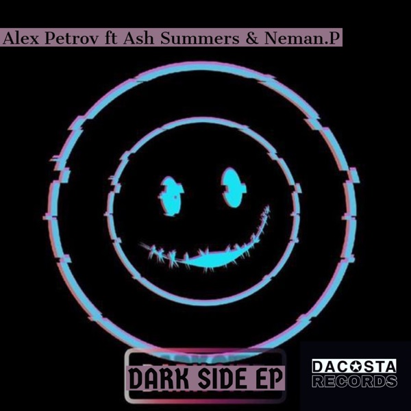 Dark Side EP (feat. Ash Summers & Neman.P) - Single