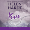 Burn: The Steel Brothers Saga, Book 5 (Unabridged) - Helen Hardt