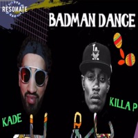 Badman Dance (feat. Killa P) - Single - Kade