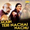 Main Teri Nachai Nachu - Raj Mawar lyrics