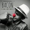 Bacon - Pedro Francisco lyrics