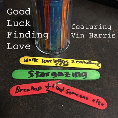 Good Luck Finding Love (feat. Vin Harris) - Single