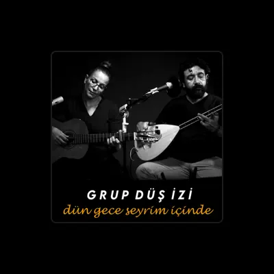 Listen to Grup Düş İzi, watch music videos, read bio, see tour dates & more!