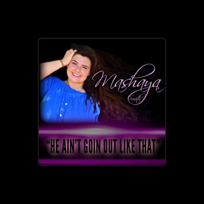 Listen to Mashaya Smith, watch music videos, read bio, see tour dates & more!