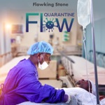 Flowking Stone - Quarantine Flow