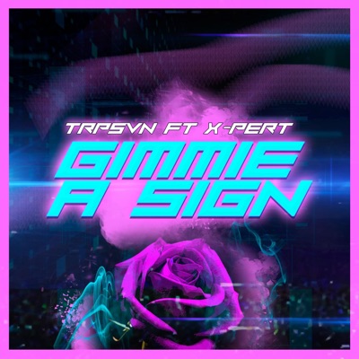Gimmie a Sign (feat. X-Pert) - Single