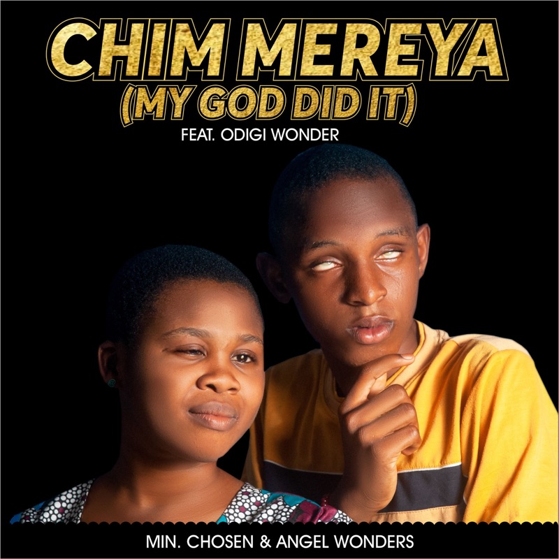 Chim Mereya ( My God Did It) [feat. Odigi Wonder]