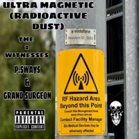 Ultra Magnetic (Radioactive Dust) - Single - P.Sways