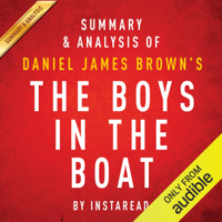 Instaread - Summary & Analysis of Daniel James Brown's The Boys in the Boat: Nine Americans and Their Epic Quest for Gold at the 1936 Berlin Olympics (Unabridged) artwork