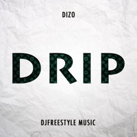 Drip - Single - Dizo & Djfreestyle