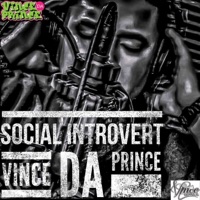 Social Introvert - Vince Da Prince
