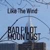 Like the Wind (feat. Bad Pilot) - Single