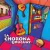La Chorona - La Chorona Uruguay