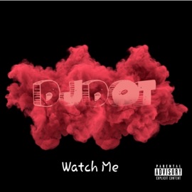 Watch Me (feat. Phamo) DJ Dot