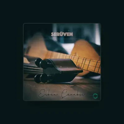 Listen to Erkan Çanakçı, watch music videos, read bio, see tour dates & more!