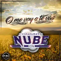 O Me Voy O Te Vas — Conjunto Nube