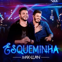 Esqueminha (Ao Vivo) - Max e Luan