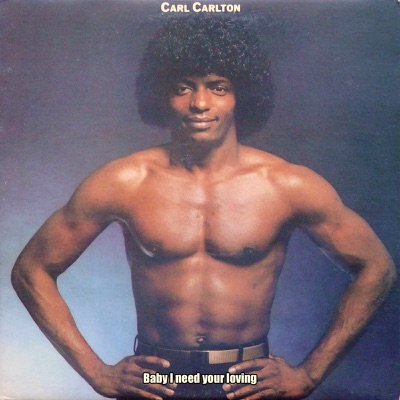 Carl Cartlon - Baby I Need Your Loving