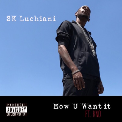 How U Want It (feat. KNO) - Single