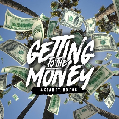 Get to the Money (feat. 4 Star & Bo Roc) - Single