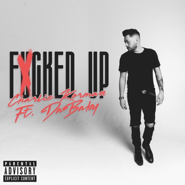 F****d Up (feat. DaBaby) - Single - Charlie Korman