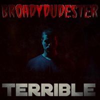 Terrible (feat. Jadda UK & Scandalist) - Single - Broadydudester