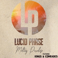 Melting Paradise (feat. Kings and Comrades) - Single - Lucid Phase