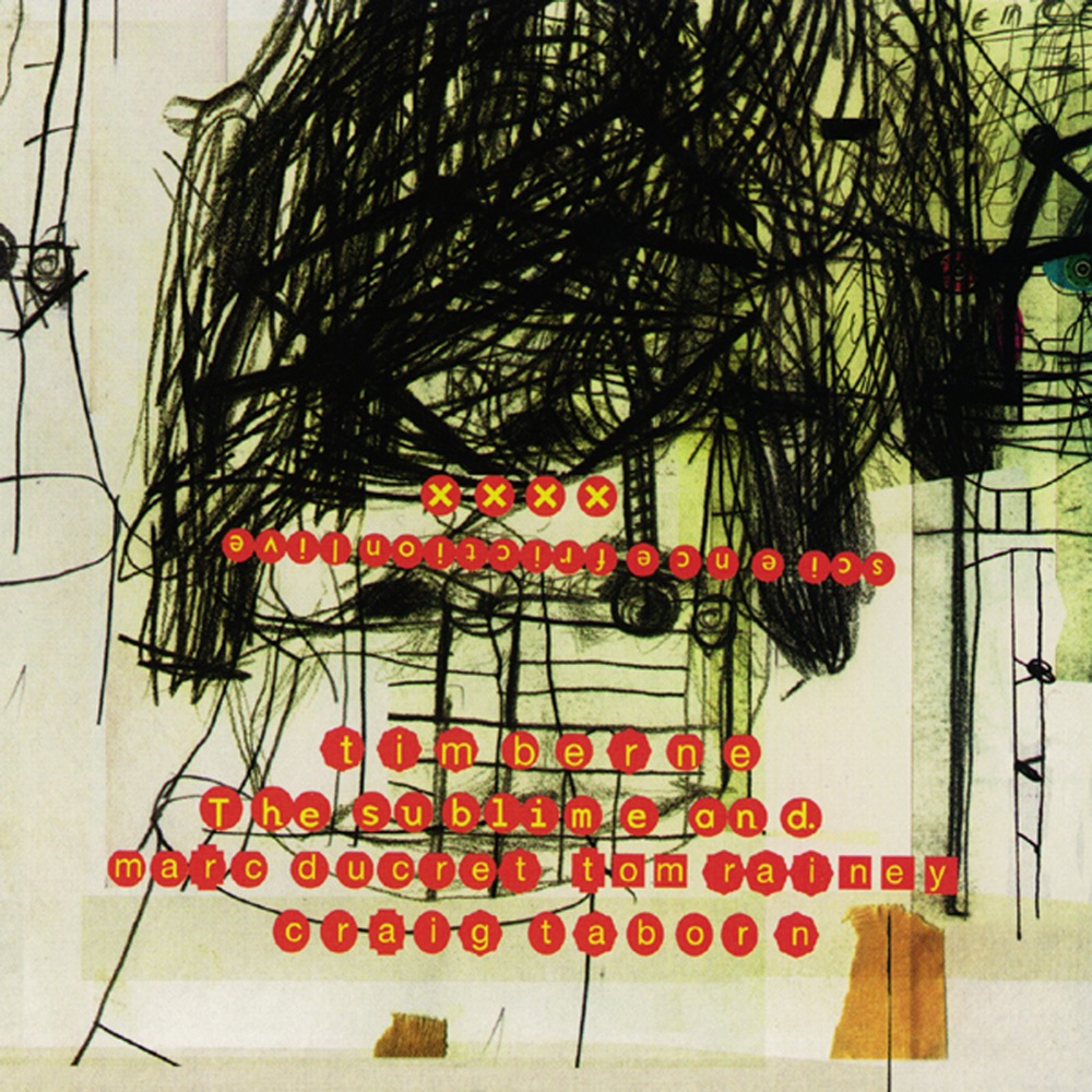 Обложка альбома «The Sublime And (Live)» — Science Friction & Tim Berne