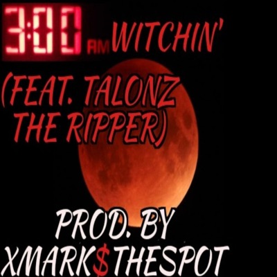 3 A.M. Witchin' (feat. Talonz the Ripper) - Single