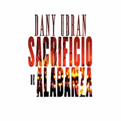 Sacrificio De Alabanza - EP - Dany Ubran Sacrificio De Alabanza - EP - Dany Ubran
