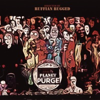 Planet Purge - Ruffian Rugged