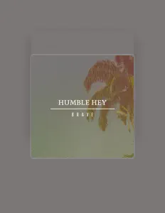 Listen to Humble Hey, watch music videos, read bio, see tour dates & more!