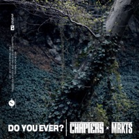 Do You Ever? - Single - MRKTS & Chapters