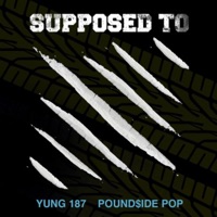 Supposed to (feat. Poundside Pop & Yung 187) - Single - Brizzy On Da Beat