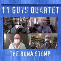 The Rona Stomp — 11 Guys Quartet
