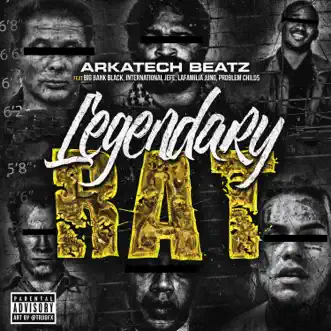 Legendary Rat (feat. Big Bank Black, International Jefe, Lafamilia Jung & Problem Child 5) - Single by Arkatech Beatz album reviews, ratings, credits