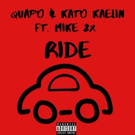 Ride (feat. Mike 2x) Kato Kaelin & Quapo