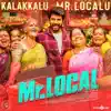 Hiphop Thamizha & Sivakarthikeyan - Kalakkalu Mr. Localu (From "Mr. Local")