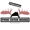 Punk Cover Moose