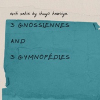 3 Gnossiennes and 3 Gymnopédies - EP - Erik Satie & Ikuyo Kamiya